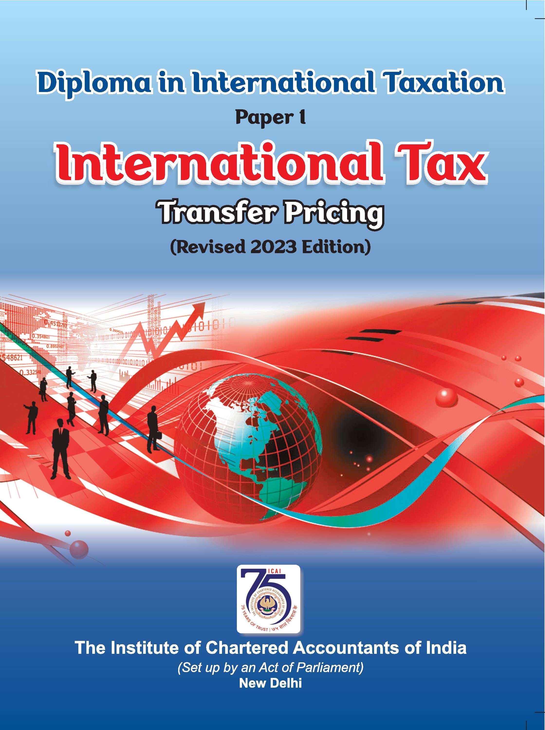 Diploma in International Taxation - Paper - 1 & Paper 2 (Transfer Pricing and Practice) (Part - I & II) 8th Edition Revised 2023